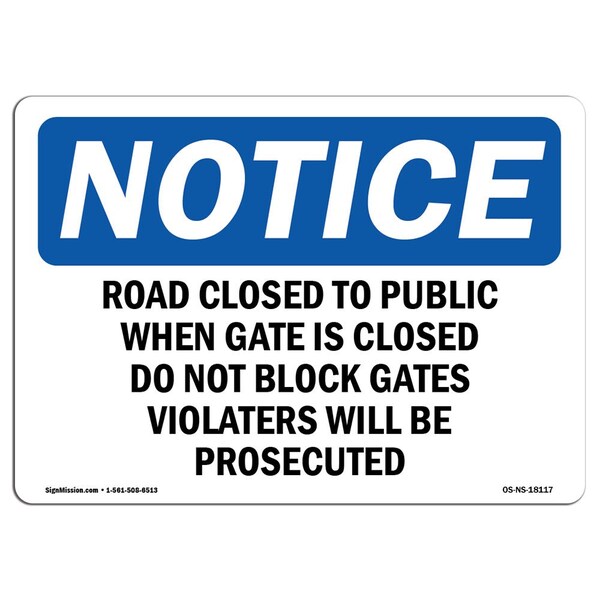 OSHA Notice Sign, 7" Height, Aluminum, Road Closed To Public When Gate Is Closed Sign, Landscape
